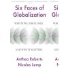 Six Faces of Globalization: Who Wins, Who Loses, and Why It Matters (Roberts Anthea)