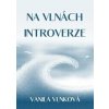 Na vlnách introverze - Vanila Vlnková