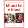 Mladí lvi v kleci - Habánková Anna