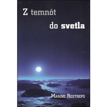 Z temnôt do svetla - Marino Restrepo