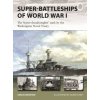 SUPER BATTLESHIPS OF WORLD WAR I