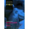 Metafyzika sexu - Julius Evola