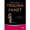 Trauma a paměť - Peter A. Lavine