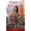 Dance on the Wind (Terry C. Johnston)(Brožovaná)
