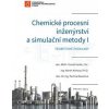 Chemické procesní inženýrství a simulační metody : teoretické podklady - Vaněk Tomáš Kohout Martin Basařová Pavlína