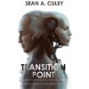 Transition Point: From Steam to the Singularity Culey Sean A.