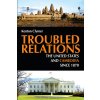 Troubled Relations: The United States and Cambodia Since 1870 (Clymer Kenton)
