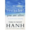 Breathe! You Are Alive (Hanh Thich Nhat)(Brožovaná)