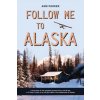 Follow Me to Alaska (Ann Parker)(Brožovaná)