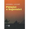 Pútnici a bojovníci - Ondrej Lucký