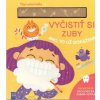 Vyčistiť si zuby, áno to už dokážem!