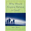 Why Would Anyone Believe in God? (Justin L. Barrett)(Brožovaná)