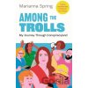 Among the Trolls - Marianna Spring