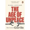 The Age of Unpeace - Mark Leonard