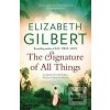 The Signature of All Thi… (Elizabeth Gilbertová)