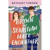 Brynn and Sebastian Hate Each Other: A Love Story (Turner,Bethany)(Brožovaná)