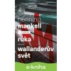 Ruka / Wallanderův svět - Henning Mankell