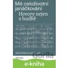 E-kniha Mé celoživotní janáčkování - Miloš Štědroň, Jiří Hanuš