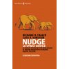 Nudge. La spinta gentile. La nuova strategia per migliorare le nostre decisioni su denaro, salute, felicità. L'edizione definitiva (Richard H. Thaler,Cass R. Sunstein)(Brožovaná)