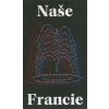 Naše Francie - Antoine Marés, Tereza Riedlbauchová