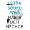 Marta děti nechce - Petra Soukupová