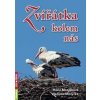 Zvířátka kolem nás - Hana Motyčková, Vladimír Motyčka