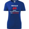 Modré dámske tričko trvalo 40 rokov darček k 40 narodeninám pre dcéru