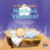 Tu Boh povedal: Nech sú Vianoce! - Príbeh Ježišovho narodenia tak, ako si ho ešte nepočul