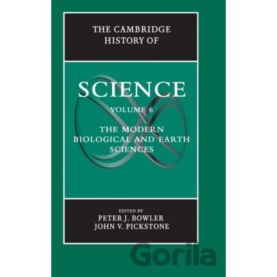 The Cambridge History of Science: Volume 6 - Peter J. Bowler, John V. Pickstone