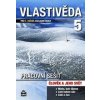 Vlastivěda 5 Člověk a jeho svět Pracovní sešit - Petr Chalupa, Milada Čechurová