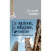narrazione, la religione, l'avvenire. Sulle tracce di Ernest Renan