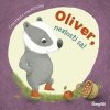 Oliver, nezlosti sa! - von Kitzing Constanze