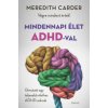 Mindennapi élet ADHD-val (Meredith Carder)(Pevná)
