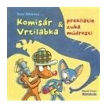 Komisár Vrtilabka a prekliatie zuba múdrosti - Petr Morkes, Mária Štefánková