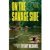 On the Savage Side (Tiffany McDaniel)(Brožovaná)