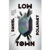 Low Town (Daniel Polansky)(Brožovaná)
