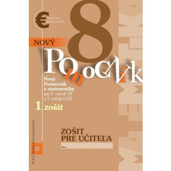 Nový Pomocník z matematiky 8 - zošit pre učiteľa 1. zošit - Iveta Kohanová, Monika Porkertová