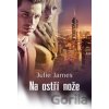 Na ostří nože - Julie James