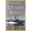 Crash Boat: Rescue and Peril in the Pacific During World War II (Jepson George D.)
