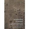 Od almužny k nároku - Gabriela Dudeková Kováčová, Jakub Rákosník, Juraj Benko