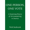 One Person, One Vote: A Surprising History of Gerrymandering in America Seabrook Nick