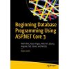 Beginning Database Programming Using ASP.NET Core 3: With MVC, Razor Pages, Web Api, Jquery, Angular, SQL Server, and Nosql (Joshi Bipin)