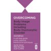 Overcoming Body Image Problems Including Body Dysmorphic Disorder 2nd Edition (Rob Willson,David Veale,Alexandra Clarke)(Brožovaná)