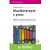E-kniha Muzikoterapie v praxi - Markéta Gerlichová