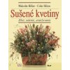 Sušené kvetiny - Zber, sušenie, aranžovanie
