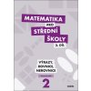Matematika pro střední školy 2.díl Pracovní sešit - Marie Chadimová