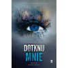 Dotknij mnie. Tom 1 wyd.2023