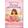 A GIRL'S FIRST PERIOD