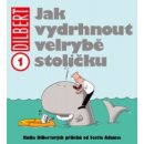 Dilbert: Jak vydrhnout velrybě stoličku Scott Adams