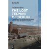 The Lost Termini of Berlin
